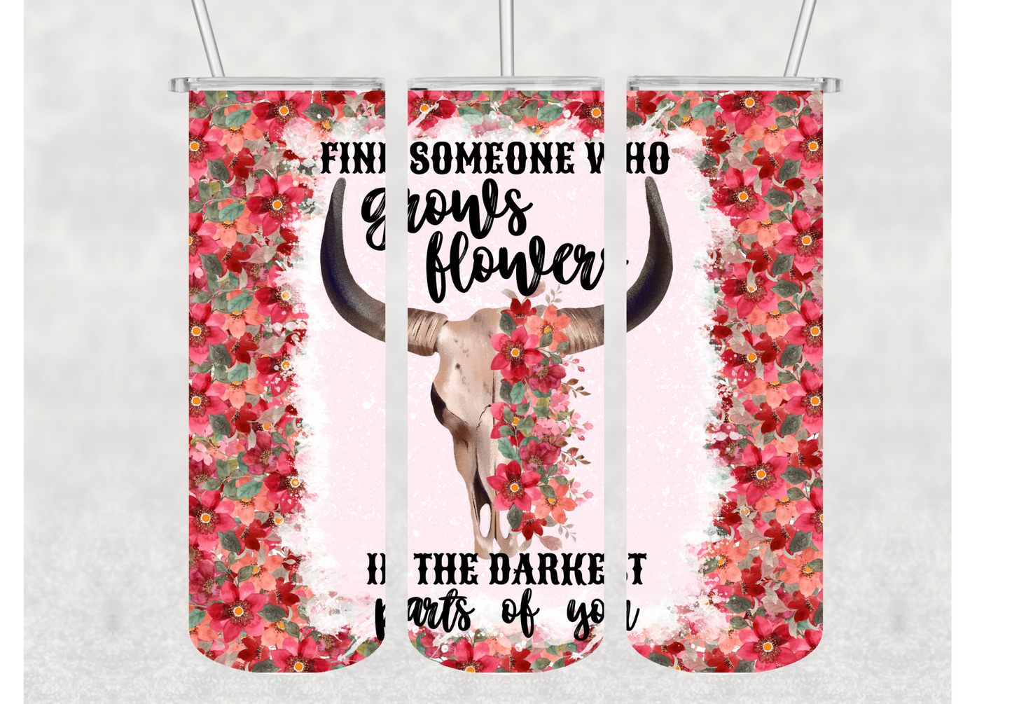 Find Someone Who Grows Flowers In The Darkest Parts Of You Sunflower Insulated Stainless Steel Tumbler
