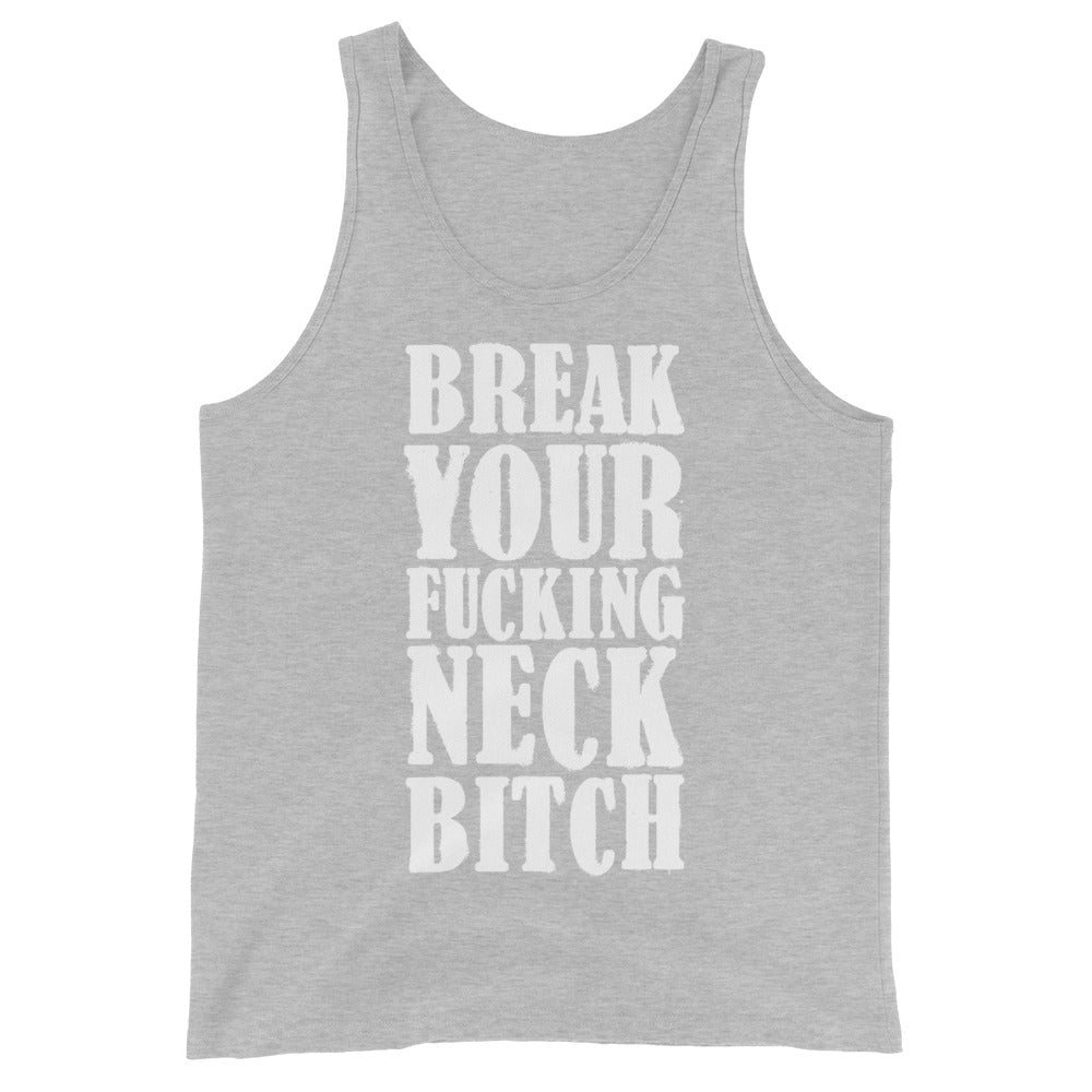 Break Your Neck Unisex Tank Top