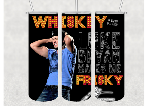 Luke and Whiskey Make Me Frisky Insulated Stainless Steel Tumbler