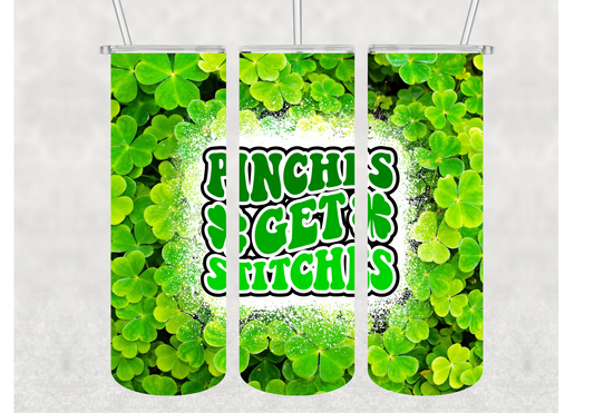 Pinches Get Stitches Clover St. Patrick's Day Insulated Stainless Steel Tumbler