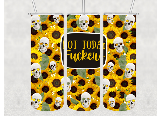 Not Today Fuckers Sunflowers and Skulls Insulated Stainless Steel Tumbler