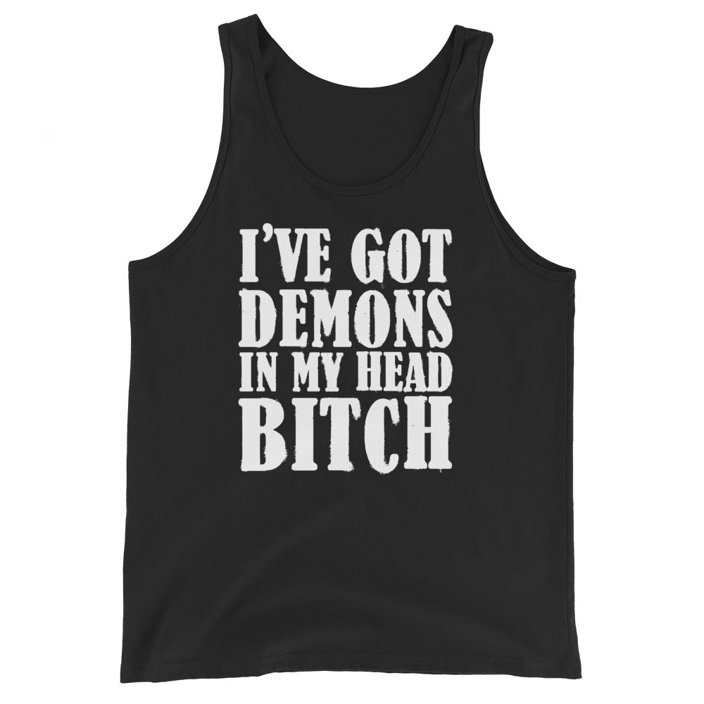 I've Got Demons In My Head Bitch Unisex Tank Top