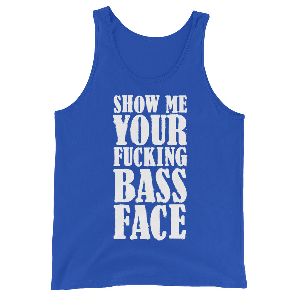 Show Me Your Bass Face Unisex Tank Top