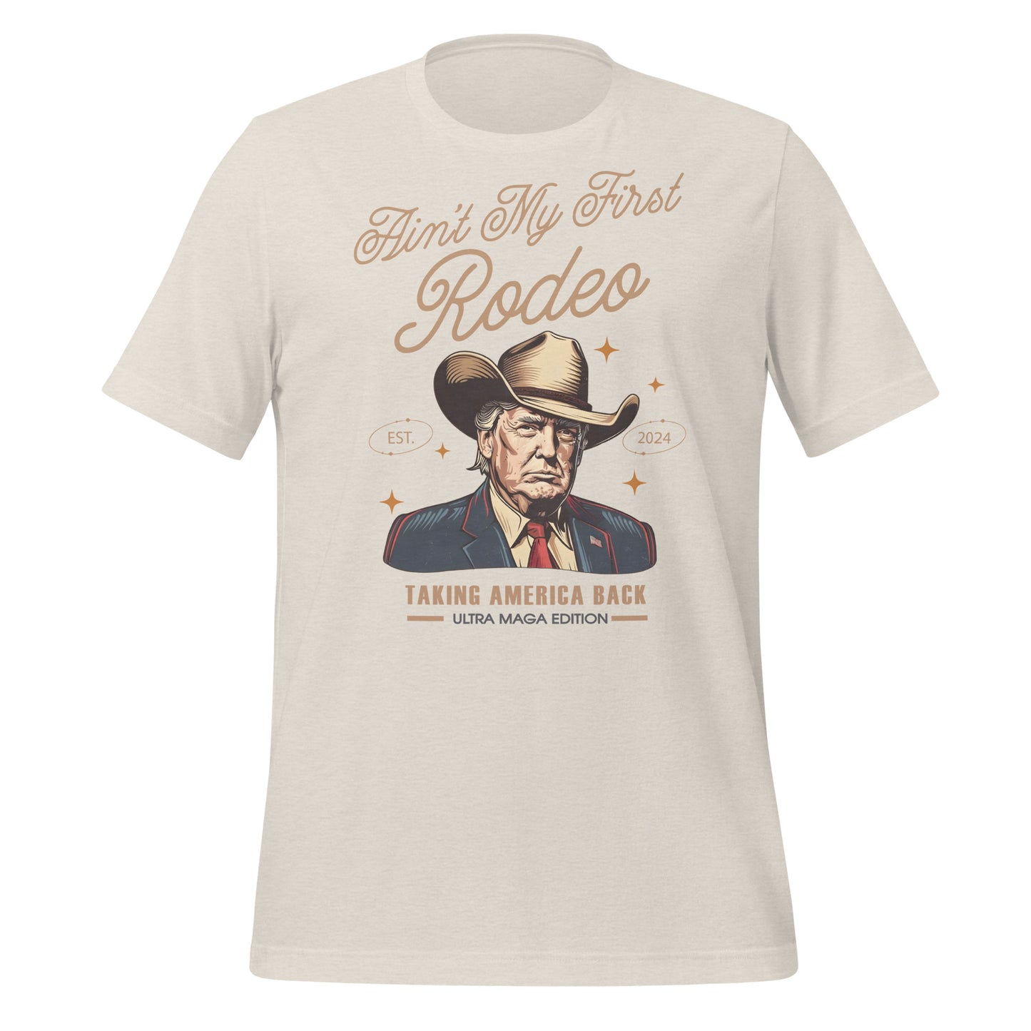 Trump Aint My First Rodeo Unisex t-shirt