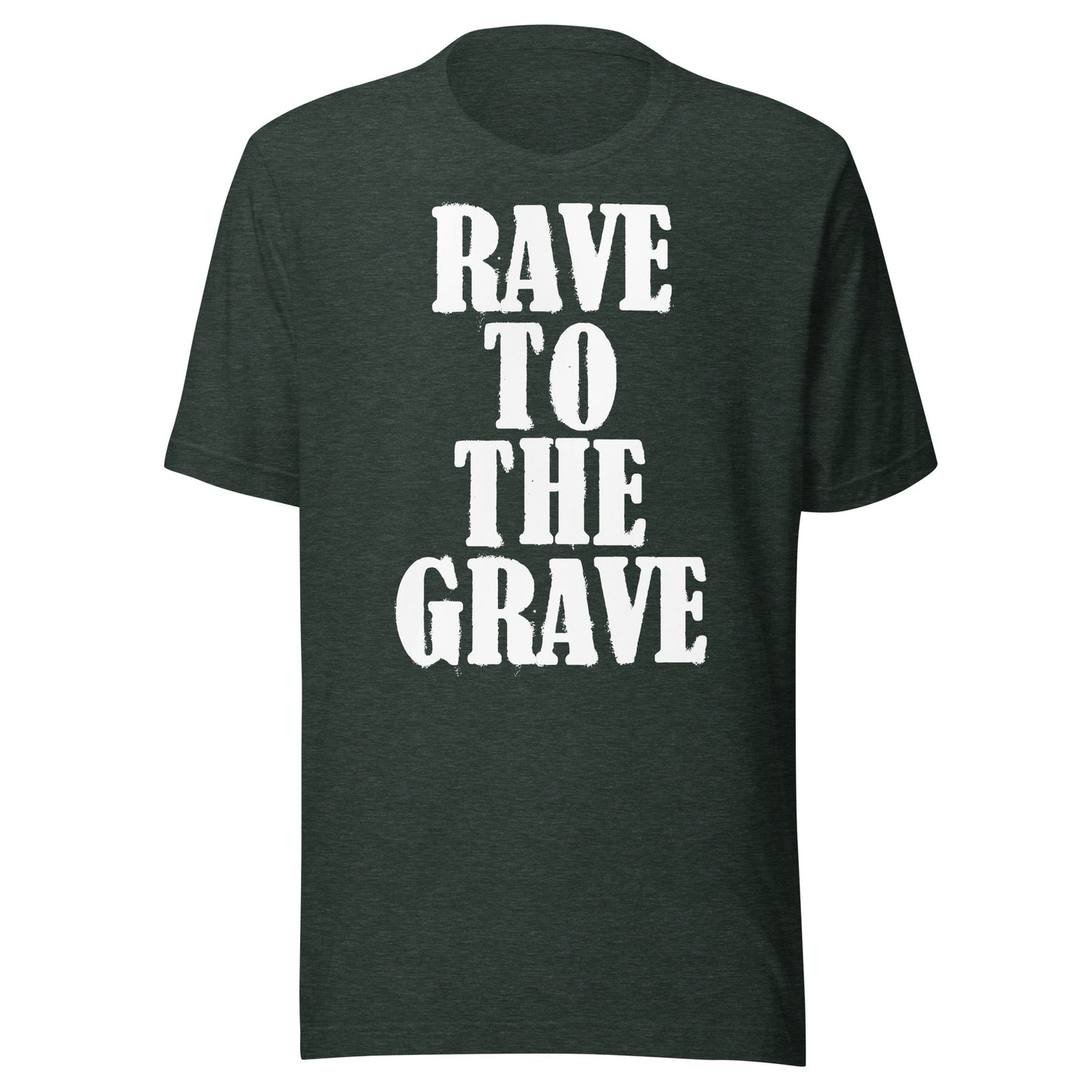 Rave To The Grave Unisex t-shirt