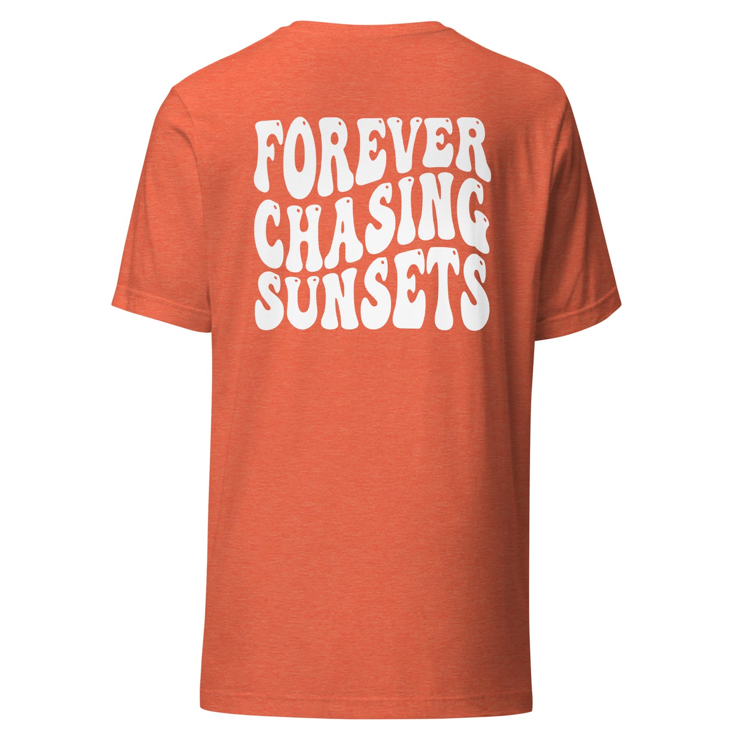 Forever Chasing Sunsets Double Sided Design Unisex t-shirt