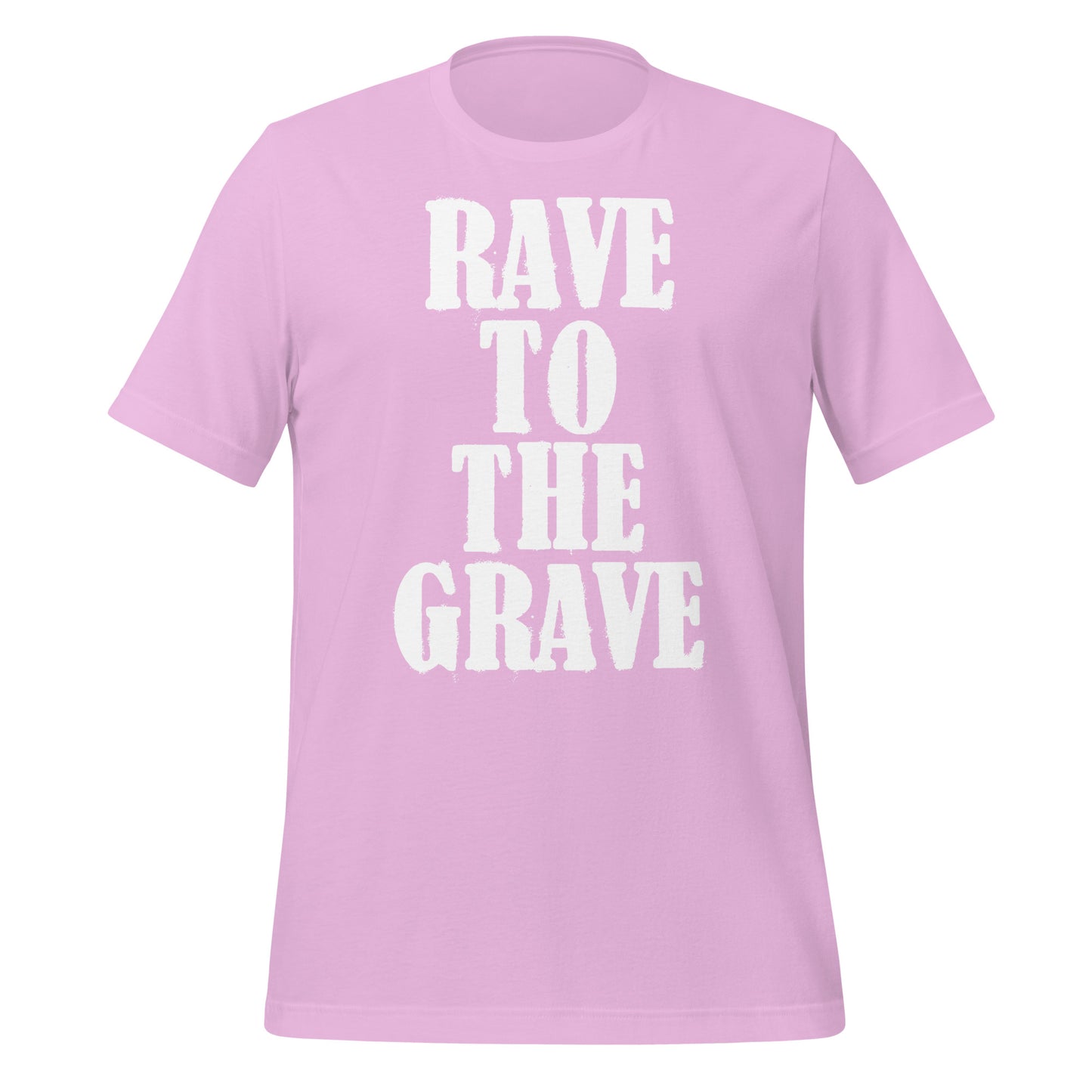 Rave To The Grave Unisex t-shirt