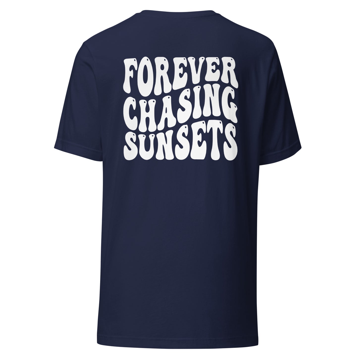 Forever Chasing Sunsets Double Sided Design Unisex t-shirt
