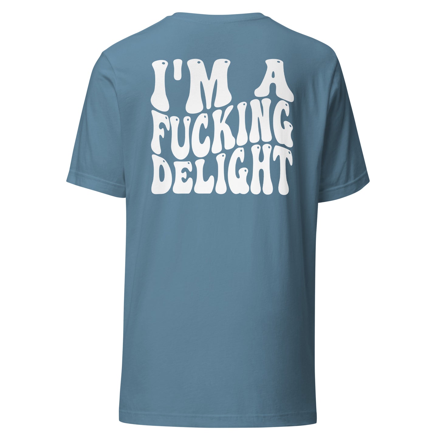 I'm A Fucking Delight Two Sided Design Unisex t-shirt